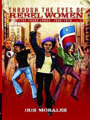 cover image of Through the Eyes of Rebel Women, the Young Lords